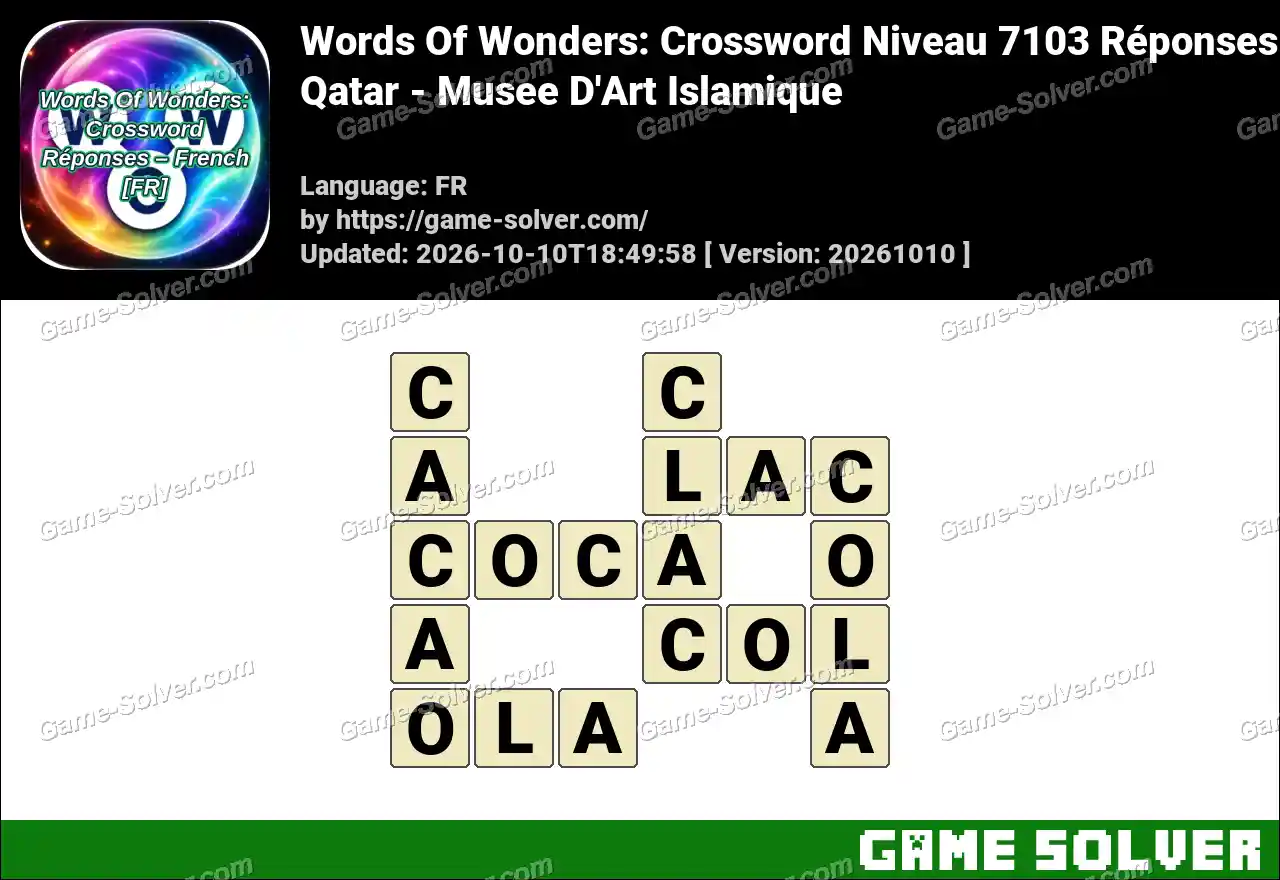 Words Of Wonders: Crossword Niveau 7103 Réponses – Qatar – Musee D’Art Islamique